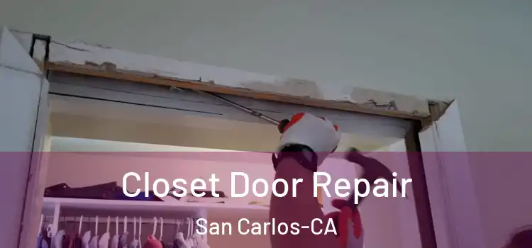  Closet Door Repair San Carlos-CA