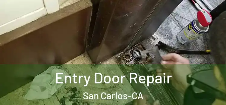  Entry Door Repair San Carlos-CA