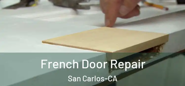  French Door Repair San Carlos-CA