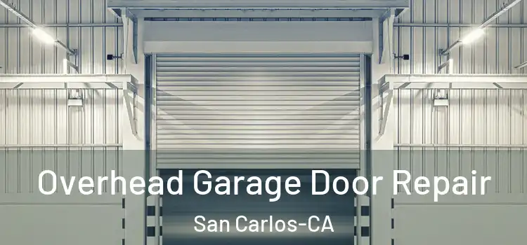  Overhead Garage Door Repair San Carlos-CA