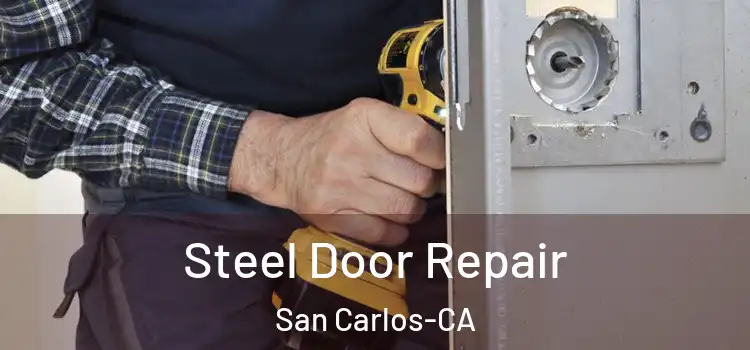 Steel Door Repair San Carlos-CA